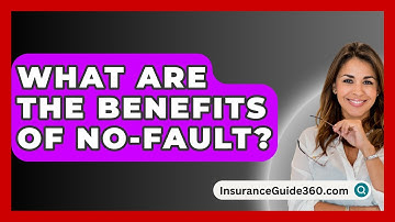 What Are The Benefits Of No-fault? - InsuranceGuide360.com