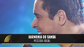 Harmonia Do Samba - Pessoa Ideal - Romântico (Ao Vivo)