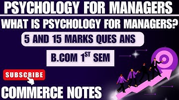 What Do You Understand by Psychology for Managers? | BCom 1st Sem | Imp Ques Ans | PU | ✅