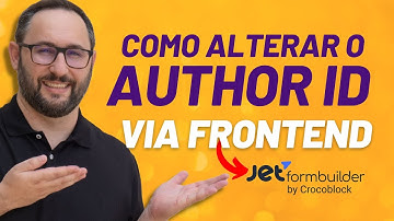 Como Alterar o Author ID de um Post Via FrontEnd com JetFormBuilder no WordPress