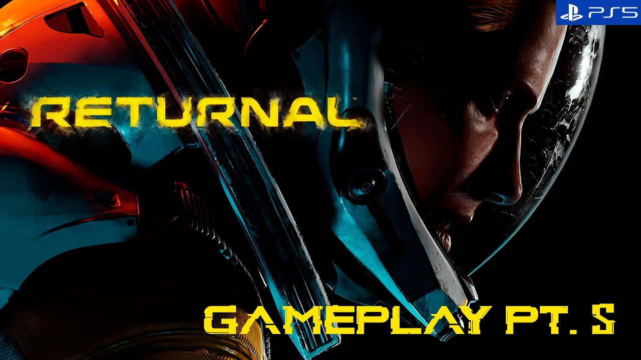 (PS5) Returnal. Pt. 5