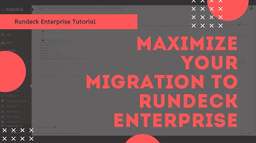 Maximize your Migration to Rundeck Enterprise