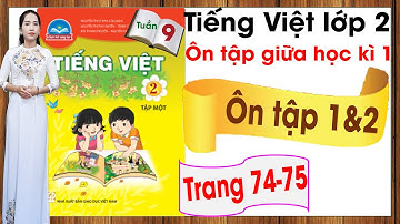Tiếng Việt lớp 2 chân trời sáng tạo tuần 9| Ôn tập giữa học kì 1 |Ôn tập 1 và 2