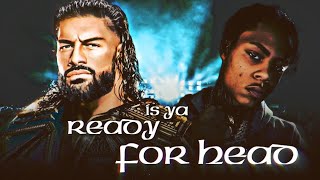 "Is Ya Ready For Head" Roman Reigns and Kay Flock mashup