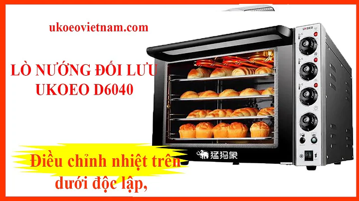 Lò nướng đối lưu UKOEO D6040 - NƯỚNG 4 KHAY CÙNG LÚC- Bếp Mẹ Tôm