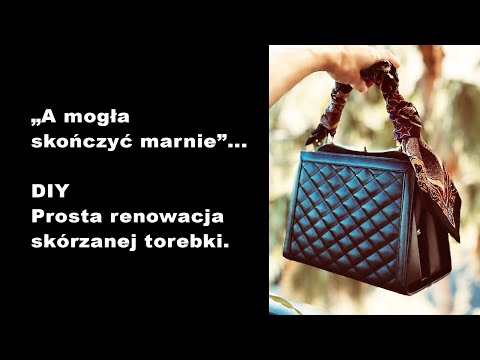 A mogła skończyć marnie...DIY, prosta renowacja skórzanej torebki.