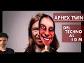 Del TECHNO al IDM: Cómo APHEX TWIN revolucionó la ELECTRÓNICA