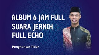 TILAWAH UST SYAMSURI FIRDAUS 6 JAM FULL!! FULL ECHO SUARA JERNIH - PENGHANTAR TIDUR