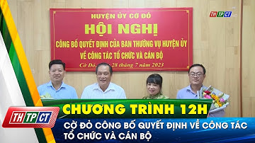 Cờ Đỏ công bố quyết định về công tác tổ chức và cán bộ | Cần Thơ TV