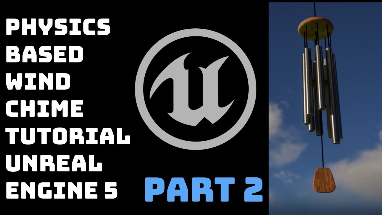 UNREAL ENGINE 5 PHYSICS BASED WIND CHIME TUTORIAL PART 2 - YouTube