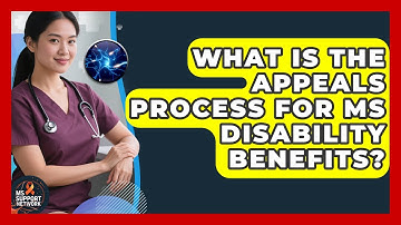 What Is The Appeals Process For MS Disability Benefits? - MS Support Network