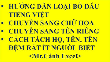 Hướng dẫn loại bỏ dấu tiếng việt | Cách tách họ tên theo ý muốn