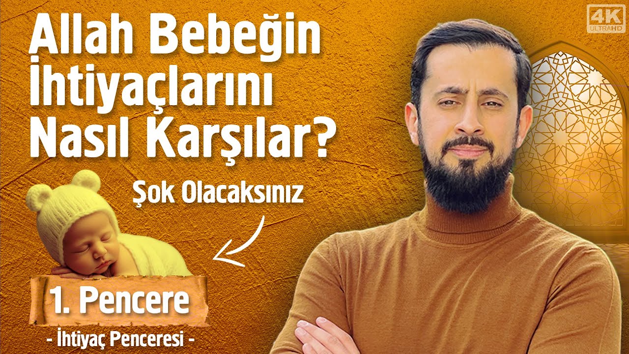 Allah Bebeğin İhtiyaçlarını Nasıl Karşılar? - 1. Pencere - İhtiyaç Penceresi @Mehmedyildiz