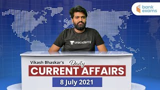 8:00 PM - Daily Current Affairs | July Current Affairs 2021 | Target Bank Exam 2021 | Vikash Bhaskar
