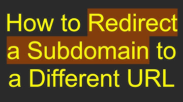How to Redirect a Subdomain to a Different URL