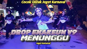 JOGET KARNAVAL DROP ENAKEUN V9 X MENUNGGU X RUTINITAS RANDONG COCOK UNTUK KOREO KARNAVAL 