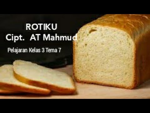 Lirik Lagu Rotiku Lirik Lagu Rotiku Ciptaan AT Mahmud Pelajaran Kelas 3 Tema 7 - YouTube