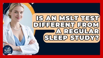 Is An MSLT Test Different From A Regular Sleep Study? - Sleep Apnea Support Network