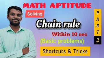 Problems on Chain rule - part 2, Shortcuts & Tricks, Basic problems, concepts | Math Aptitude