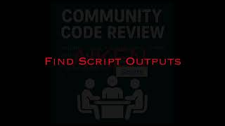 Find Script Outputs