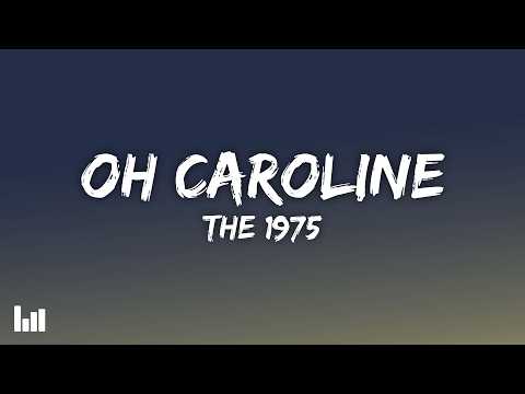 The 1975 - Oh Caroline (Lyrics)