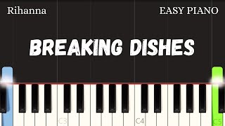 Rihanna Breaking Dishes Easy Piano Tutorial For Beginners