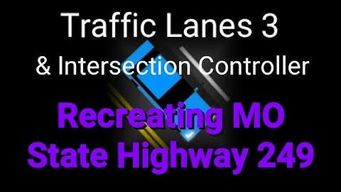 Recreating MO 249 Ep. 1 South End: Traffic Lanes 3/Intersection Controller