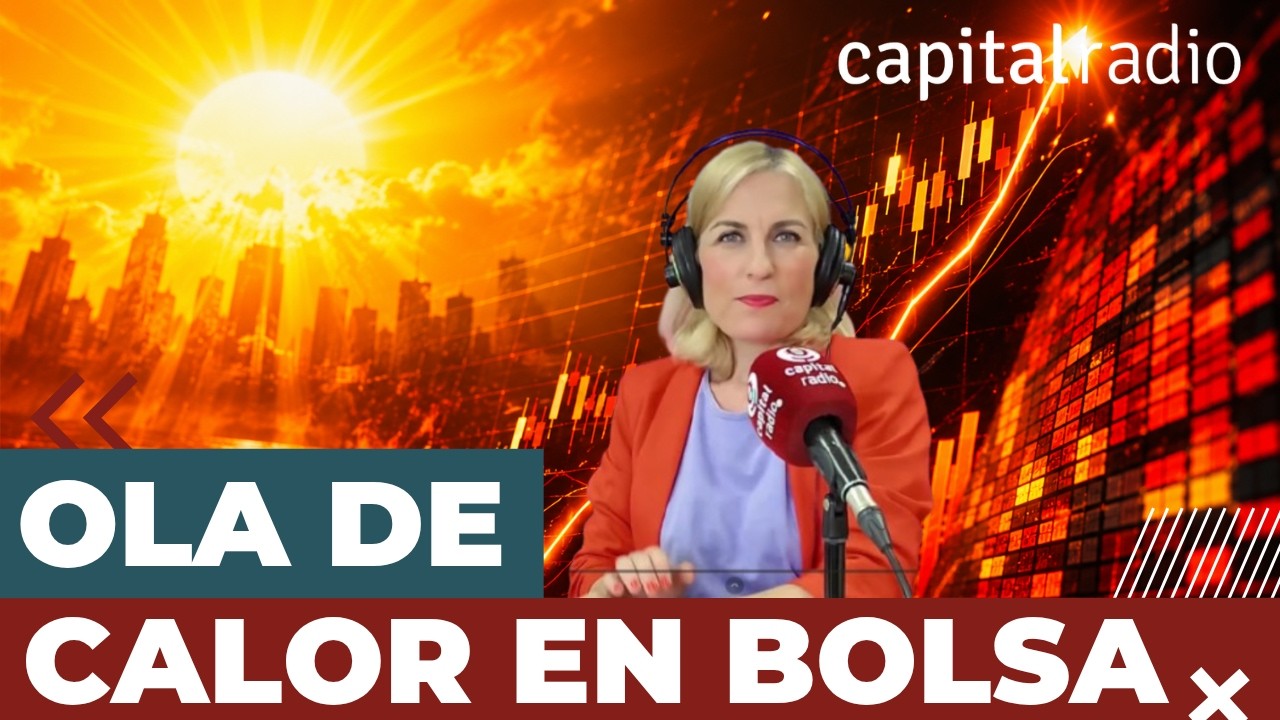 Ola de calor en bolsa: nuevos MÁXIMOS