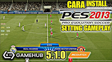 PES 2013 GAMEHUB 5.1.0 MEDIATEK DIMENSITY 8100 ULTRA MALI GPU
