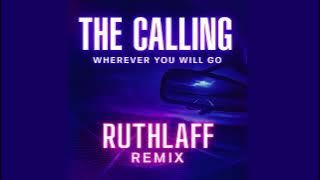 The Calling - Wherever You Will Go (Ruthlaff Remix)