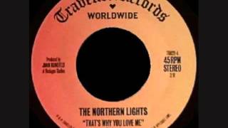 Video thumbnail of "That's Why You Love Me    -   The Northern Lights"