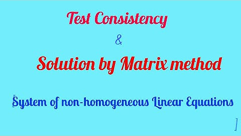 consistency and inconsistency of non homogeneous linear System of  equations