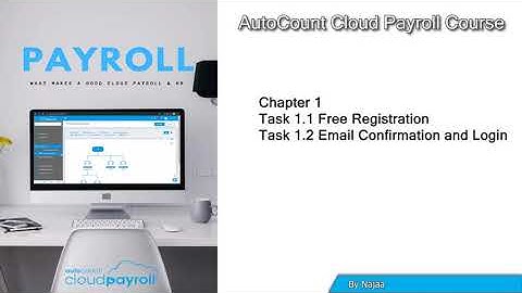 AutoCount Cloud Payroll Chapter 1 Task 1.1 & 1.2   By Najaa