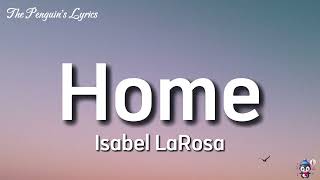 Isabel LaRosa - Home (Lyrics)