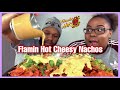 FLAMIN HOT CHEESY NACHOS MUKBANG!