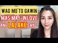 H'WAG MO'TO GAWIN PARA MAS MA IN LOVE ANG LALAKI SAYO (Turn-Offs) | Cherryl Ting