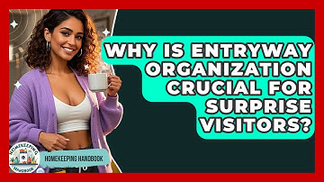 Why Is Entryway Organization Crucial For Surprise Visitors? - Homekeeping Handbook