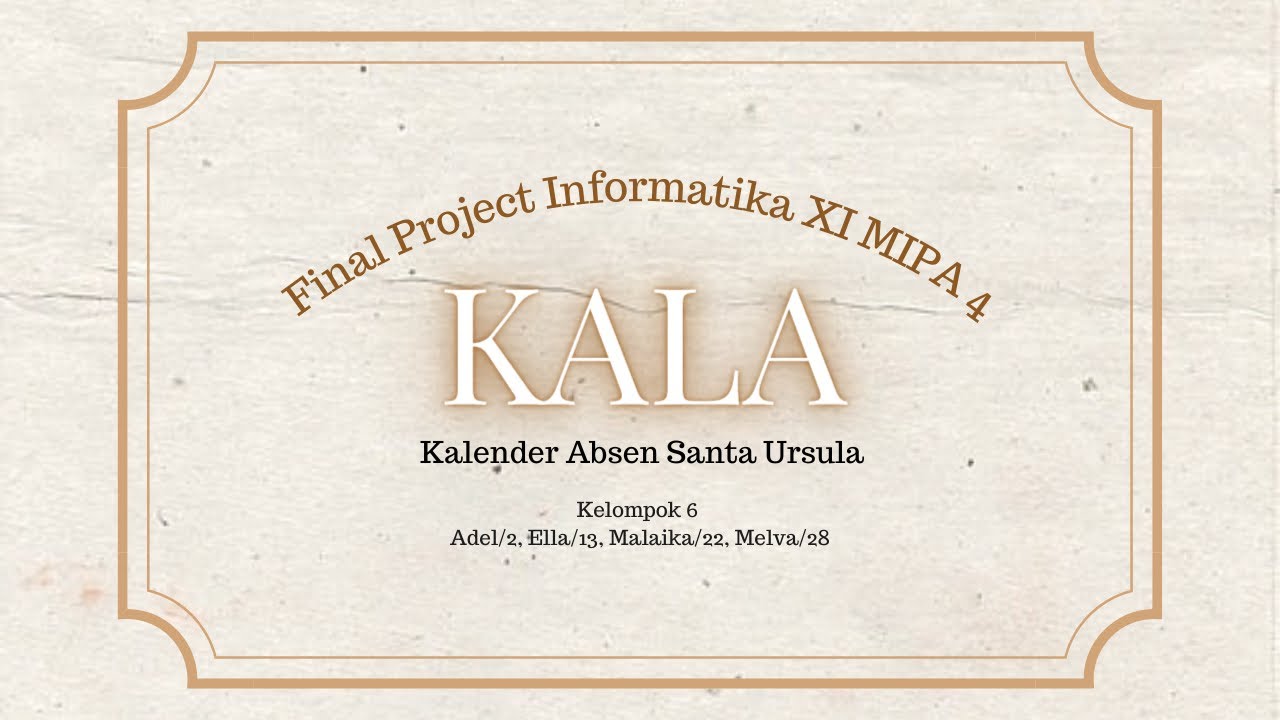 Final Project Informatika: Development Kehadiran “KALA” | Kelompok 6 ...
