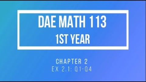 DAE Math 113, Ch 2, Ex 2.1, Q 1-4