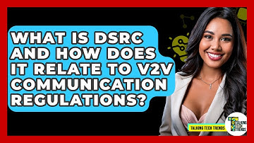 What Is DSRC And How Does It Relate To V2V Communication Regulations? - Talking Tech Trends