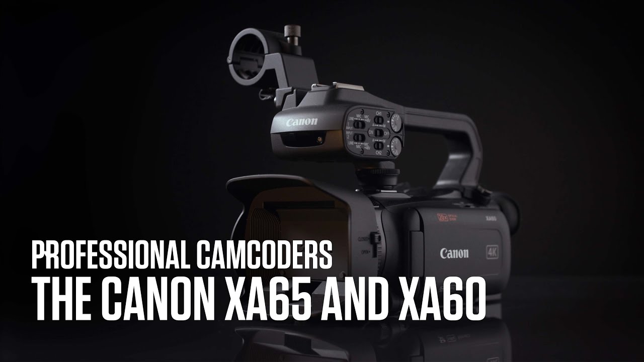 The New Canon XA65 And XA60 Shoot Record And Stream In Superb Detail The New Canon XA65 And XA60 Shoot Record And Stream In Superb Detail