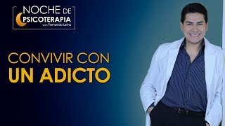 CONVIVIR CON UN ADICTO  Psicólogo Fernando Leiva