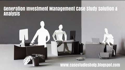 Generation Investment Management Harvard Case Study Solution & Online Case Analysis