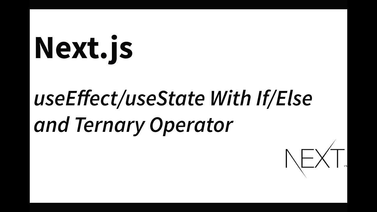 useEffect/useState With If/Else and Ternary Operator (Next.js) YouTube