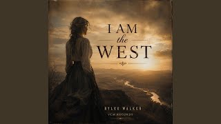 I Am The West (feat. Rylee Walker)