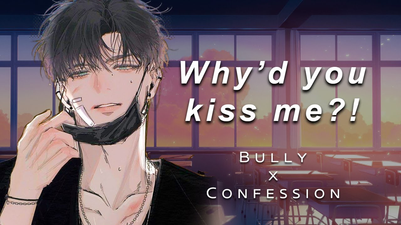 Kissing the Dominant Bully mid-argument [M4F] [Sweet] [Confession] Boyfriend ASMR Roleplay