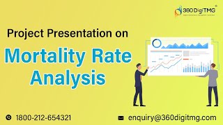 Mortality Rate Analysis | Project Presentation | Data Science | 360DigiTMG