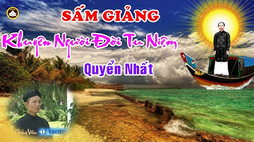 SẤM GIẢNG KHUYÊN NGƯỜI ĐỜI TU NIỆM . ĐGV : Lê Văn Hời Thành Kính phụng ngâm