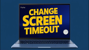 How to Change Screen Timeout in Windows 11 | Quick & Easy Guide