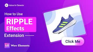 How to Use Ripple Effects Extension in Elementor | Wow Elements Tutorial